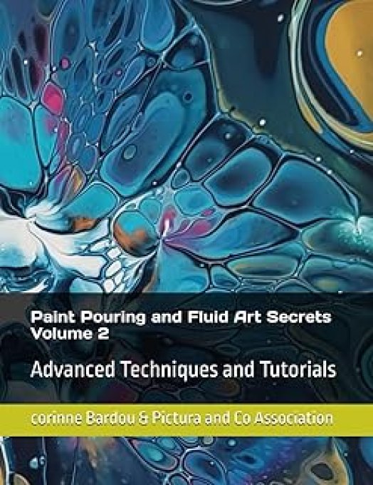 PAINT POURING AND FLUID ART SECRETS - VOLUME 1 AND 2
