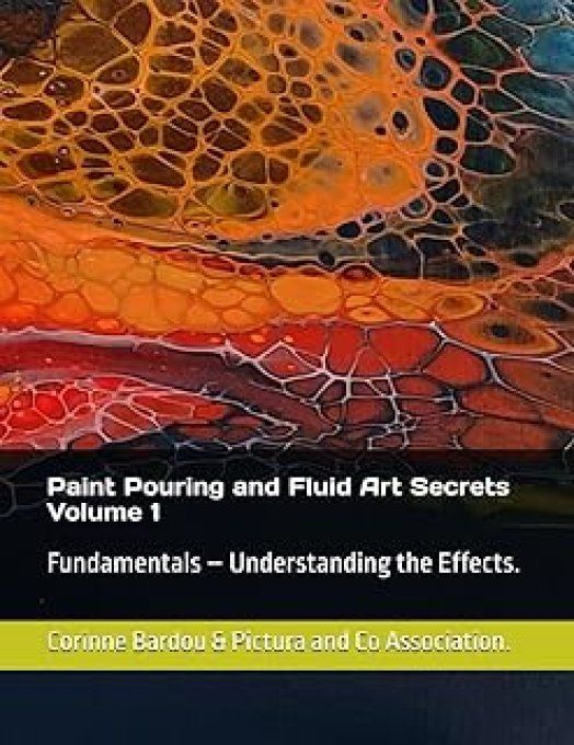 PAINT POURING AND FLUID ART SECRETS - VOLUME 1 AND 2