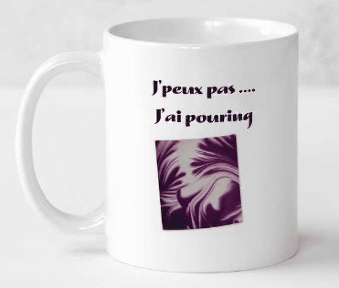 MUG N°2  -  J'PEUX PAS ... J'AI POURING